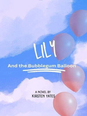 cover image of Lily and the bubblegum balloon